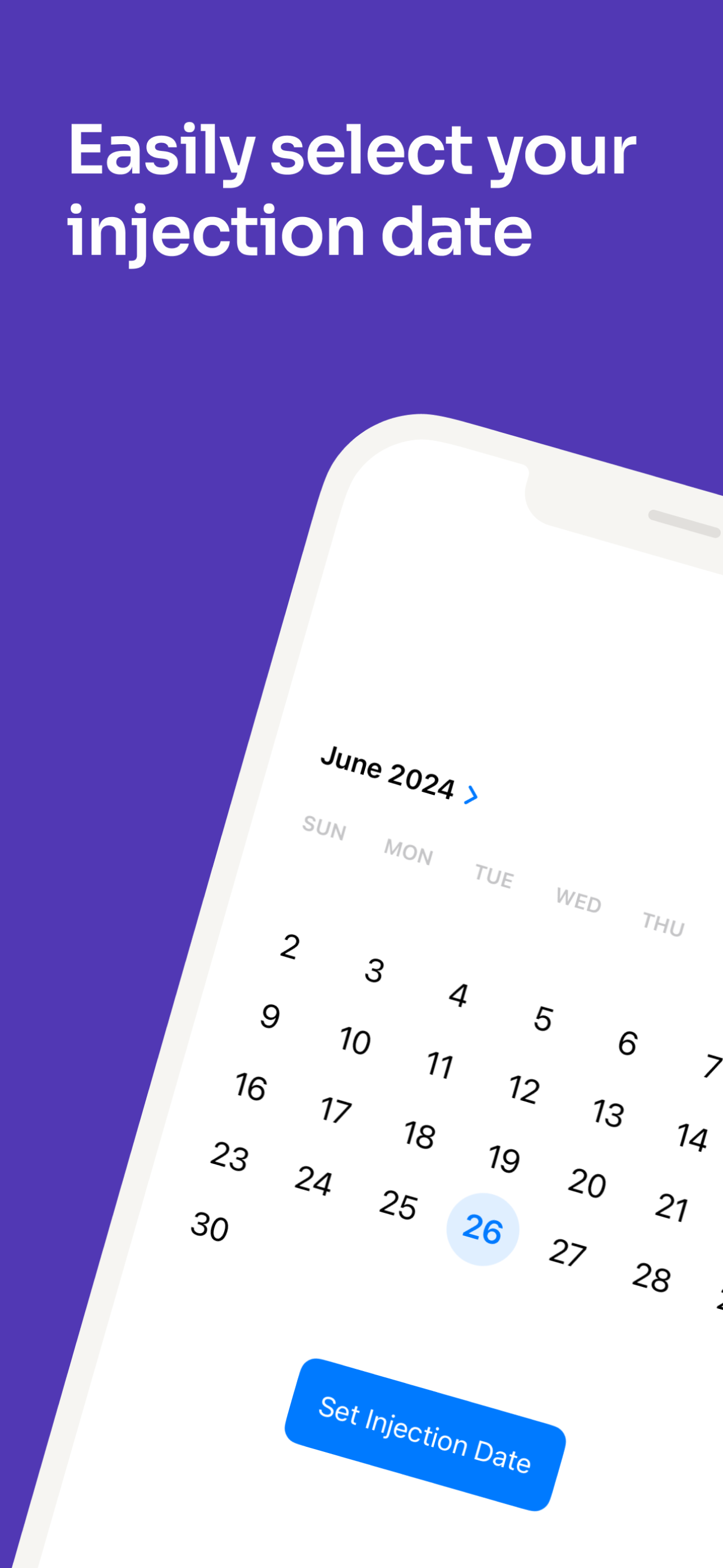 Easily select your injection date